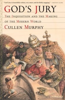 God’s jury: The inquisition and the making of the modern world