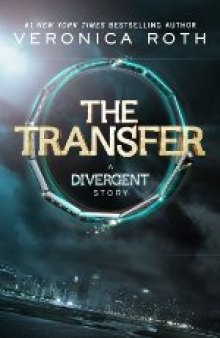 Four: The Transfer (Divergent Series-Collectors Edition Book 1)
