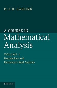 A Course in Mathematical Analysis - Vol 1: Foundations and Elementary Real Analysis