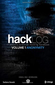 Hacklog Volume 1 Anonymity: IT Security & Ethical Hacking Handbook
