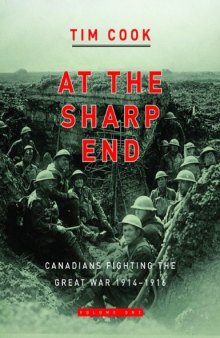 At the Sharp End: Canadians Fighting the Great War, 1914-1916, Volume 1