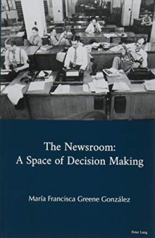 The Newsroom: A Space of Decision Making