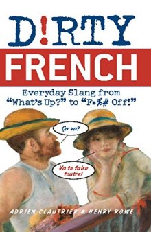 Dirty French: Everyday Slang from 