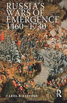 Russia’s Wars of Emergence 1460-1730