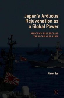 Japan’s Arduous Rejuvenation as a Global Power: Democratic Resilience and the US-China Challenge