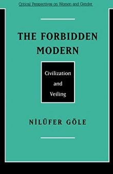The Forbidden Modern: Civilization and Veiling