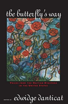 The Butterfly’s Way: Voices from the Haitian Dyaspora in the United States
