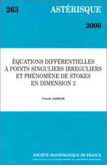 Equations Differentielles a Points Singuliers Irreguliers Et Phenomene De Stokes En Dimension 2