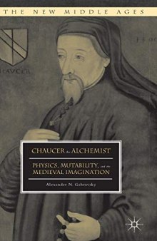 Chaucer the Alchemist: Physics, Mutability, and the Medieval Imagination