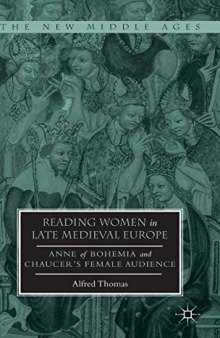 Reading Women in Late Medieval Europe: Anne of Bohemia and Chaucer’s Female Audience