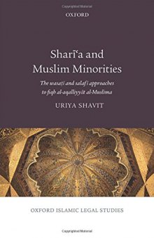Sharī’a and Muslim Minorities: The wasaṭī and salafī approaches to fiqh al-aqalliyyāt al-Muslima