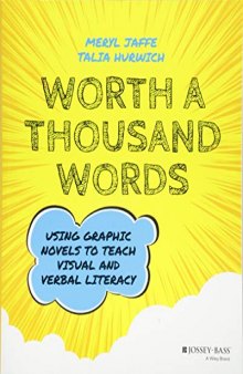 Worth a Thousand Words: Using Graphic Novels to Teach Visual and Verbal Literacy