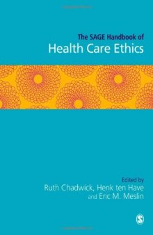 The SAGE Handbook of Health Care Ethics: Core and Emerging Issues