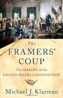 The Framers’ Coup: The Making of the United States Constitution