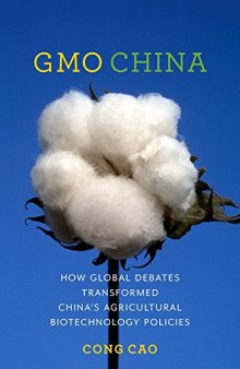 GMO China: How Global Debates Transformed China’s Agricultural Biotechnology Policies