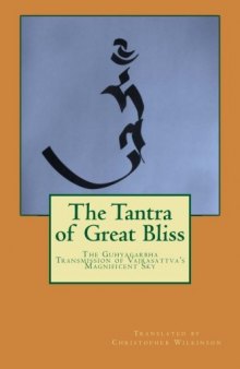 The Tantra of Great Bliss: The Guhyagarbha Transmission of Vajrasattva’s Magnificent Sky