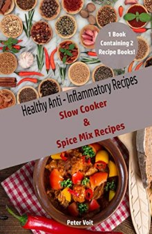 Healthy Anti – Inflammatory Recipes : Slow Cooker & Spice Mix Recipes