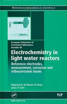 Electrochemistry in Light Water Reactors: Reference Electrodes, Measurement, Corrosion and Tribocorrosion Issues