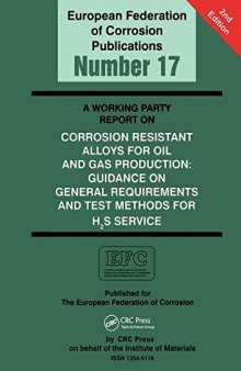 Corrosion Resistant Alloys for Oil and Gas Production: Guidance on General Requirements and Test Methods for H2S Service