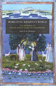 Mobilizing Krishna’s World: The Writings of Prince Sāvant Singh of Kishangarh
