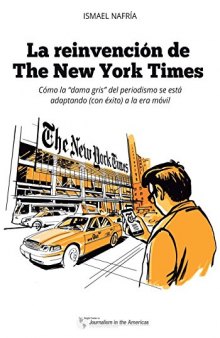La reinvención de The New York Times: Cómo la dama gris del periodismo se está adaptando (con éxito) a la era de los móviles
