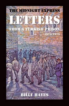 The Midnight Express Letters: From a Turkish Prison 1970-1975