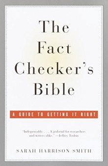 The Fact Checker’s Bible: A Guide to Getting It Right
