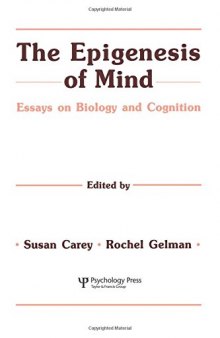 The Epigenesis of Mind: Essays on Biology and Cognition