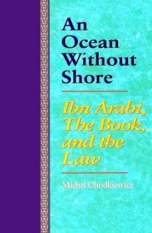 An Ocean Without Shore: Ibn Arabi, the Book, and the Law