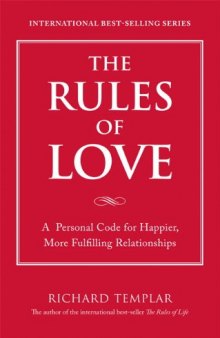 The Rules of Love: A Personal Code for Happier, More Fulfilling Relationships