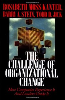 The challenge of organizational change: how companies experience it and leaders guide it