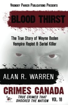 Blood Thirst: True Story of Wayne Boden: Vampire, Rapist, Serial Killer