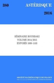 Seminaire Bourbaki 2014/2015 Exposés 1089-1103