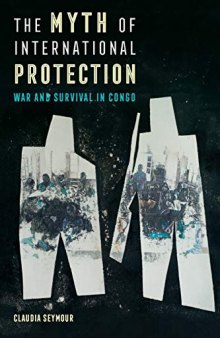 The Myth of International Protection: War and Survival in Congo