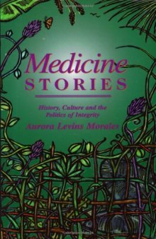 Medicine Stories: History, Culture and the Politics of Integrity