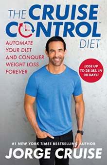 The Cruise Control Diet: The 28-Day Plan for Automatic Weight Loss and Forever Fat-Burning
