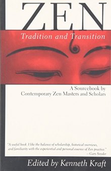 Zen: Tradition and Transition: A Sourcebook by Contemporary Zen Masters and Scholars