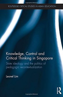 Knowledge, Control and Critical Thinking in Singapore: State ideology and the politics of pedagogic recontextualization