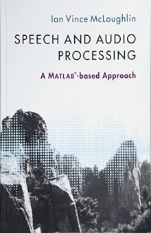 Speech and Audio Processing: A MATLAB®-based Approach