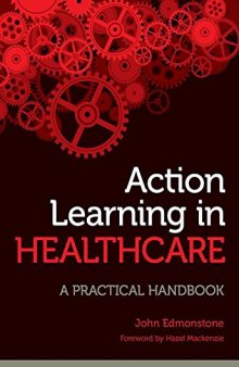 Action learning in healthcare: a practical handbook