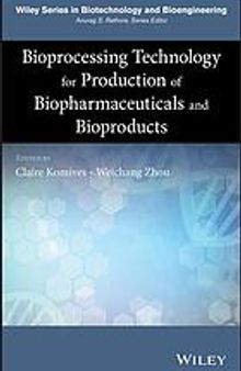 Bioprocessing technology for production of biopharmaceuticals and bioproducts