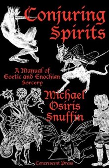 Conjuring Spirits: A Manual of Goetic and Enochian Sorcery