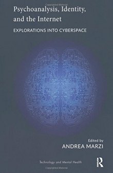 Psychoanalysis, Identity, and the Internet: Explorations into Cyberspace