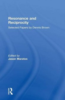 Resonance and Reciprocity: Selected Papers by Dennis Brown