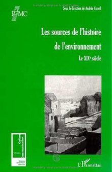 Les sources de l’histoire de l’environnement: Le XIXe siecle