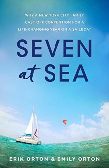 Seven at Sea: Why a New York City Family Cast Off Convention for a Life-changing Year on a Sailboat