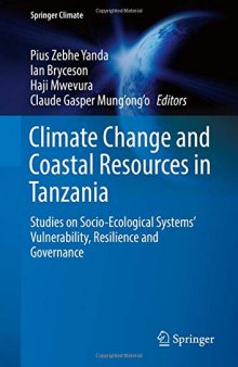 Climate Change and Coastal Resources in Tanzania: Studies on Socio-Ecological Systems’ Vulnerability, Resilience and Governance