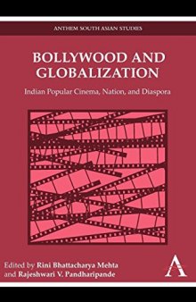 Bollywood and Globalization: Indian Popular Cinema, Nation, and Diaspora (eds.)