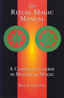 The Ritual Magic Manual: A Complete Course in Practical Magic