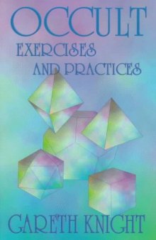 Occult Exercises and Practices: Gateways to the Four `Worlds’ of Occultism